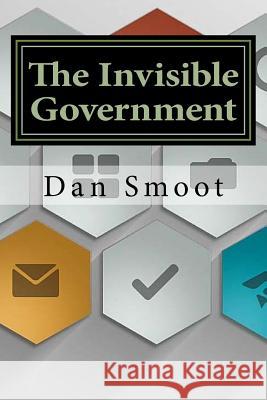 The Invisible Government Dan Smoot 9781533684776 Createspace Independent Publishing Platform - książka