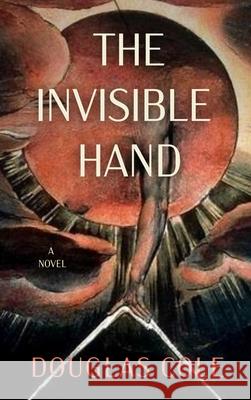 The Invisible Hand Douglas Cole 9781961864368 Sea Crow Press - książka