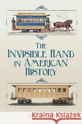 The Invisible Hand In American History Scott, Carole E. 9781482358032 Createspace - książka