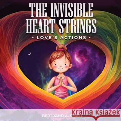 The Invisible Heart Strings Bertrand Small 9798891990401 AMZ Book Publishers - książka