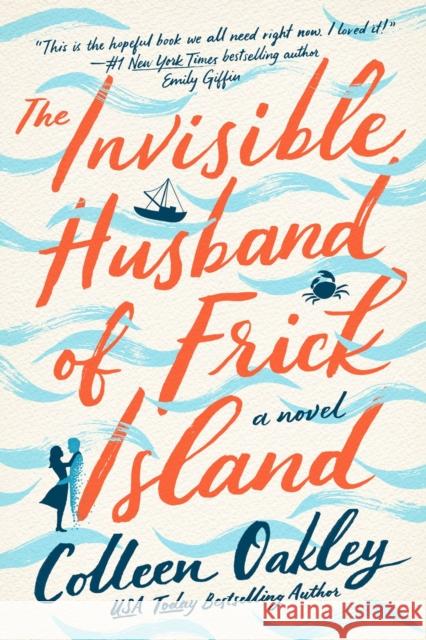 The Invisible Husband of Frick Island Colleen Oakley 9781984806482 Berkley Books - książka