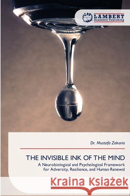 The Invisible Ink of the Mind Mustafa Zakaria 9786630281422 LAP Lambert Academic Publishing - książka
