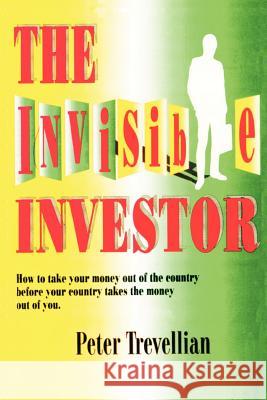The Invisible Investor Peter T. Trevellian 9789962550556 PT Publishing (Panama) - książka
