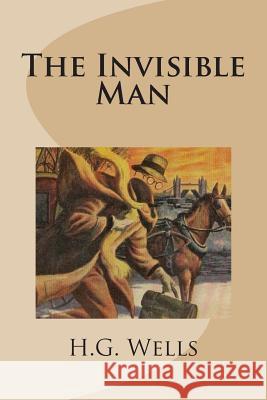 The Invisible Man H. G. Wells 9781482096941 Createspace - książka