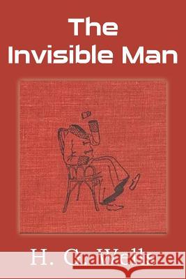 The Invisible Man H. G. Wells 9781483702919 Bottom of the Hill Publishing - książka