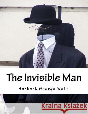 The Invisible Man Herbert George Wells 9781535507288 Createspace Independent Publishing Platform - książka