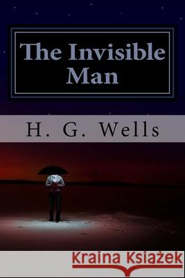 The Invisible Man H. G. Wells 9781541245259 Createspace Independent Publishing Platform - książka