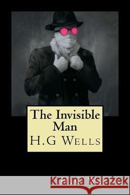 The Invisible Man H. G. Wells 9781721080939 Createspace Independent Publishing Platform - książka