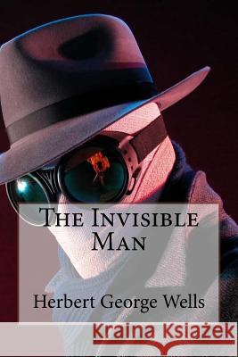 The Invisible Man Herbert George Wells Herbert George Wells Paula Benitez 9781541025202 Createspace Independent Publishing Platform - książka