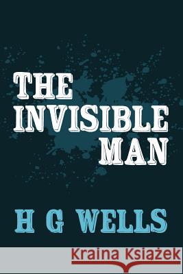 The Invisible Man: Original and Unabridged H. G. Wells 9781499744439 Createspace - książka