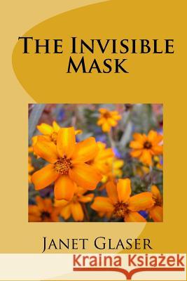 The Invisible Mask Janet Glaser 9781442129733 Createspace - książka