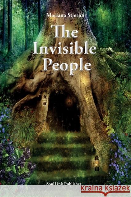 The Invisible People: In the Magical World of Nature Mariana Stjerna 9789198578539 Soullink Publisher - książka