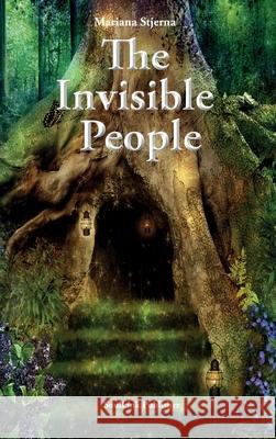 The Invisible People: In the Magical World of Nature Mariana Stjerna 9789198578546 Soullink Publisher - książka