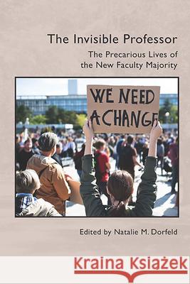 The Invisible Professor: The Precarious Lives of the New Faculty Majority  9781646423804 University Press of Colorado - książka