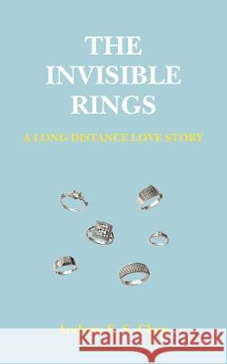 The Invisible Rings: A Long Distance Love Story Andrew S. S. Chan 9781475205374 Createspace Independent Publishing Platform - książka