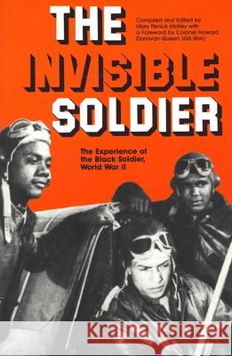 The Invisible Soldier: The Experience of the Black Soldier, World War II Queen, Howard Donovan 9780814319611 Wayne State University Press - książka