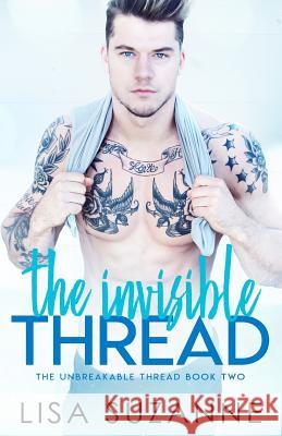 The Invisible Thread Lisa Suzanne 9781986766951 Createspace Independent Publishing Platform - książka