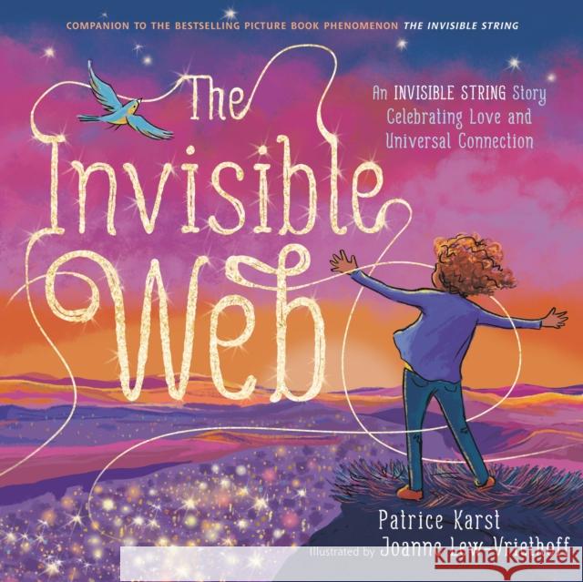 The Invisible Web: A Story Celebrating Love and Universal Connection Karst, Patrice 9780316524964 Little, Brown Books for Young Readers - książka