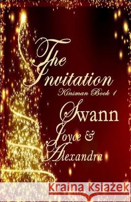 The Invitation (Kinsman Book 1) Alexandra Swann Joyce Swann 9781540682765 Createspace Independent Publishing Platform - książka