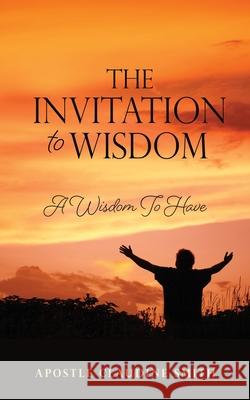 The Invitation to Wisdom: A Wisdom To Have Apostle Claudine Smith 9781662811685 Xulon Press - książka