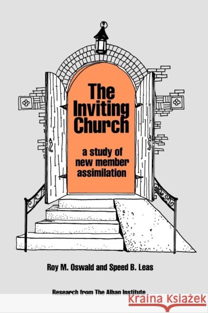 The Inviting Church: A Study of New Member Assimilation Oswald, Roy M. 9781566990202 Rowman & Littlefield Publishers - książka