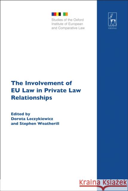 The Involvement of Eu Law in Private Law Relationships Leczykiewicz, Dorota 9781849463300  - książka