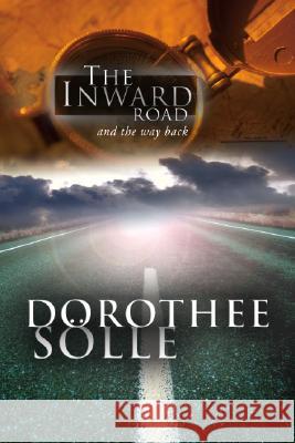 The Inward Road and the Way Back Dorothee Soelle 9781592441921 Wipf & Stock Publishers - książka