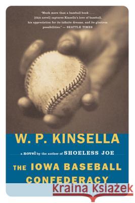 The Iowa Baseball Confederacy W. P. Kinsella 9780618340804 Mariner Books - książka