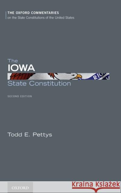 The Iowa State Constitution Iowa                                     Todd E. Pettys 9780190490836 Oxford University Press, USA - książka