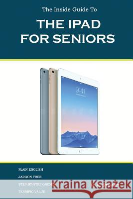 The iPad For Seniors Stuart, P. a. 9781725712539 Createspace Independent Publishing Platform - książka