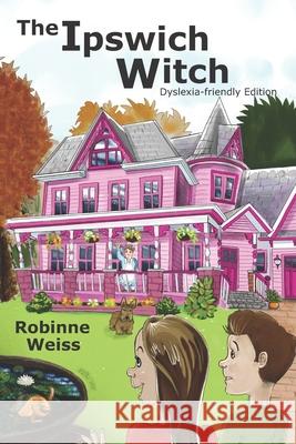 The Ipswich Witch: Dyslexia-friendly Edition Robinne L. Weiss 9780473474751 Sandfly Books - książka