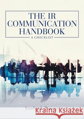 The IR Communication Handbook: A Checklist Jonathan L Passmore 9780578180359 Valor IR Consulting LLC - książka