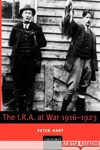 The I.R.A. at War 1916-1923 Peter Hart 9780199277865  - książka