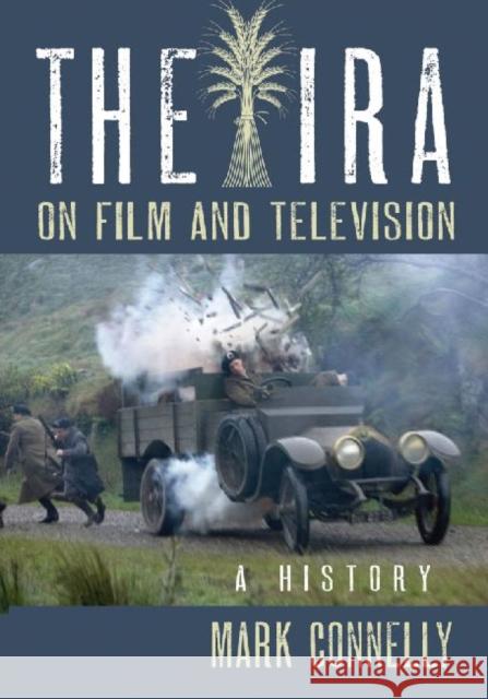 The IRA on Film and Television: A History Connelly, Mark 9780786447367  - książka