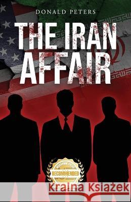The Iran Affair Donald Peters 9781958176955 Workbook Press - książka