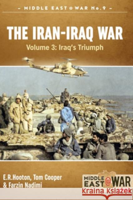 The Iran-Iraq War Volume 3: Iraq's Triumph Farzin Nadimi 9781911512448 Helion & Company - książka