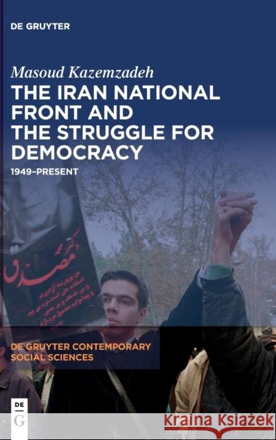 The Iran National Front and the Struggle for Democracy: 1949–Present Masoud Kazemzadeh 9783110782059 De Gruyter - książka