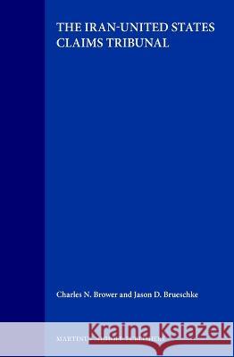 The Iran-United States Claims Tribunal Brower, Charles N. 9789041106278 Kluwer Law International - książka