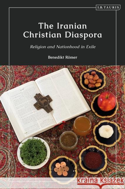 The Iranian Christian Diaspora Benedikt (Bundeswehr University Munich, Germany) Roemer 9780755651689 Bloomsbury Publishing PLC - książka