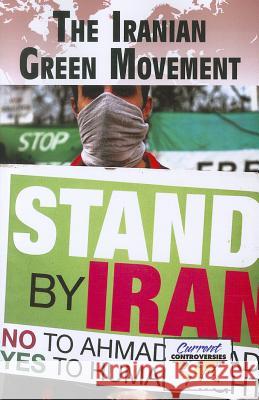 The Iranian Green Movement Debra A. Miller 9780737756272 Greenhaven Press - książka