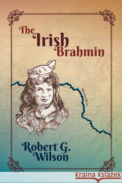 The Irish Brahmin Robert G. Wilson 9781647193829 Booklocker.com - książka