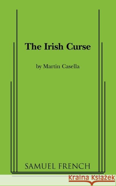 The Irish Curse Martin Casella 9780573698910 Samuel French Trade - książka