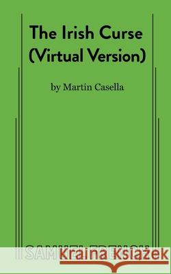 The Irish Curse (Virtual Version) Martin Casella 9780573709432 Samuel French Ltd - książka