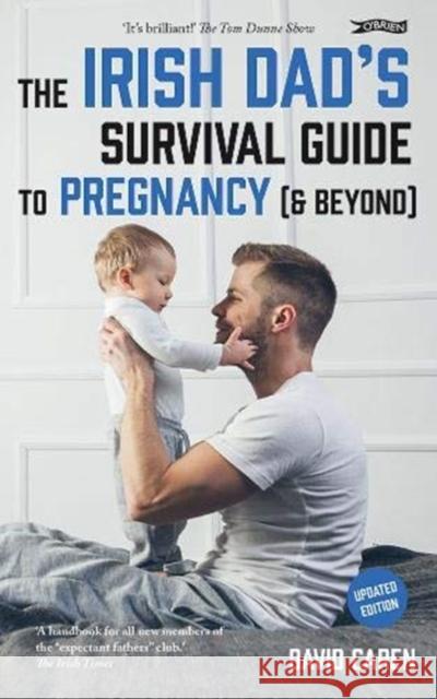 The Irish Dad's Survival Guide to Pregnancy [& Beyond] David Caren 9781788492508 O'Brien Press Ltd - książka