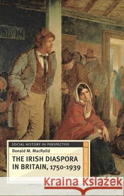 The Irish Diaspora in Britain, 1750-1939 Donald M. MacRaild 9780230240285 Palgrave MacMillan - książka