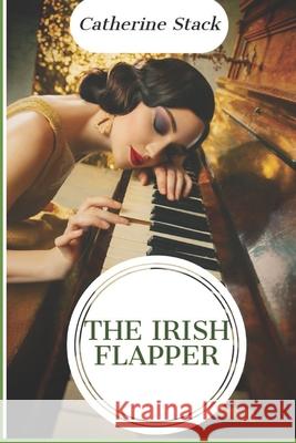 The Irish Flapper Catherine Stack 9781521970850 Independently Published - książka