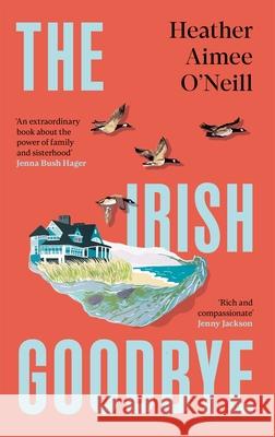 The Irish Goodbye Heather Aimee O'Neill 9781035074570 Pan Macmillan - książka