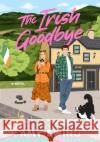 The Irish Goodbye: A Novel Amy Ewing 9781639107810 Crooked Lane Books