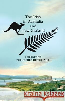 The Irish in Australia and New Zealand: A Resource for Family Historians Trevor Parkhill William Roulston 9781913993108 Ulster Historical Foundation - książka