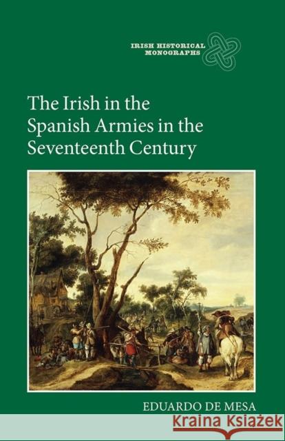 The Irish in the Spanish Armies in the Seventeenth Century Eduardo D 9781843839514 Boydell Press - książka